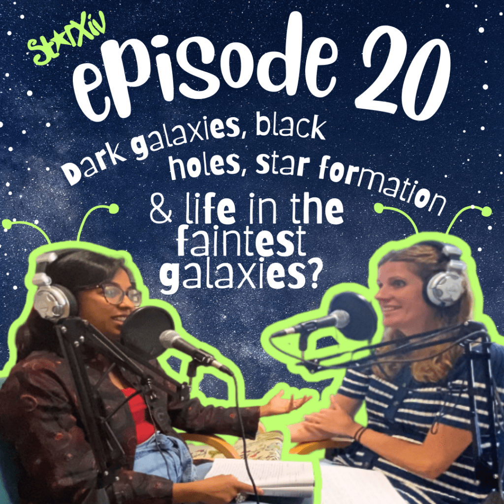 Episode 20 – Dark galaxies, black holes, star formation and life in the faintest&nbsp;galaxies?